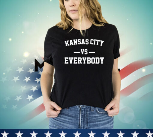 Kansas City vs every body T-shirt