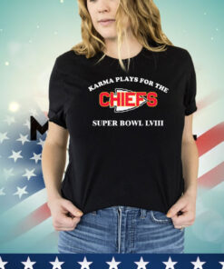 Karma plays for the Chiefs Super Bowl LVIII T-shirt