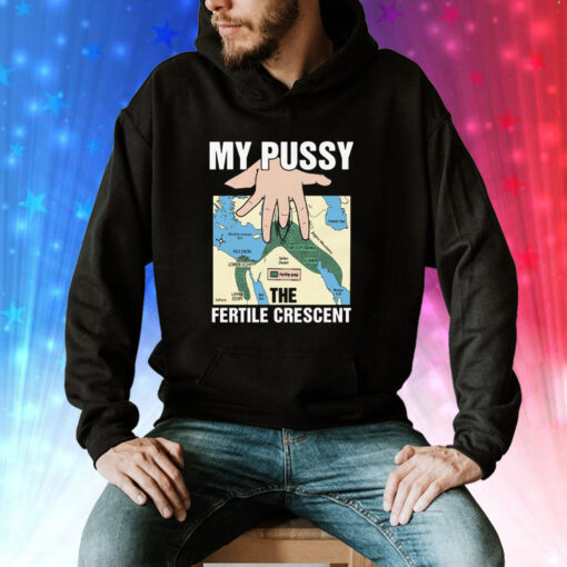 My Pussy The Fertile Crescent Hoodie