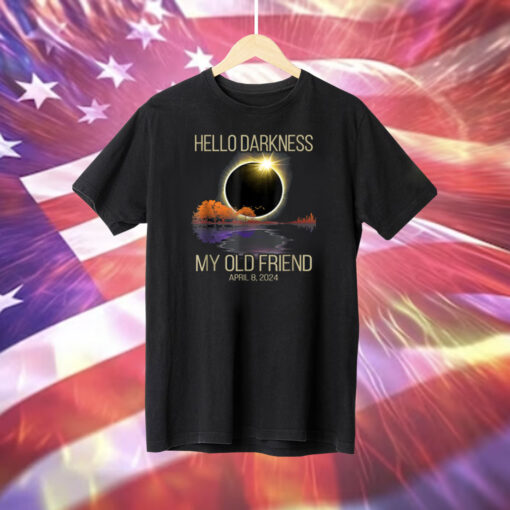 Solar Eclipse 2024 Hello Darkness My Old Friend April 08 24 T-Shirt