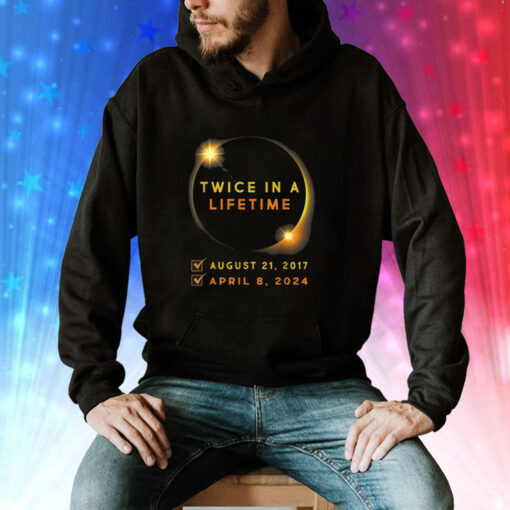 Solar Eclipse Twice in Lifetime 2024 Solar Eclipse Hoodie