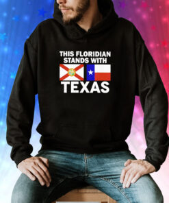 This Floridian Stands With Texas T-Shirts