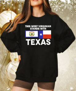 This West-Virginian Stands With Texas T-Shirts