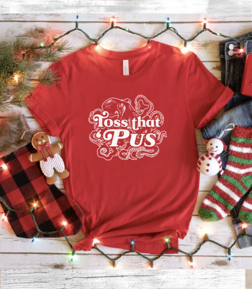 Toss That 'Pus T-Shirt