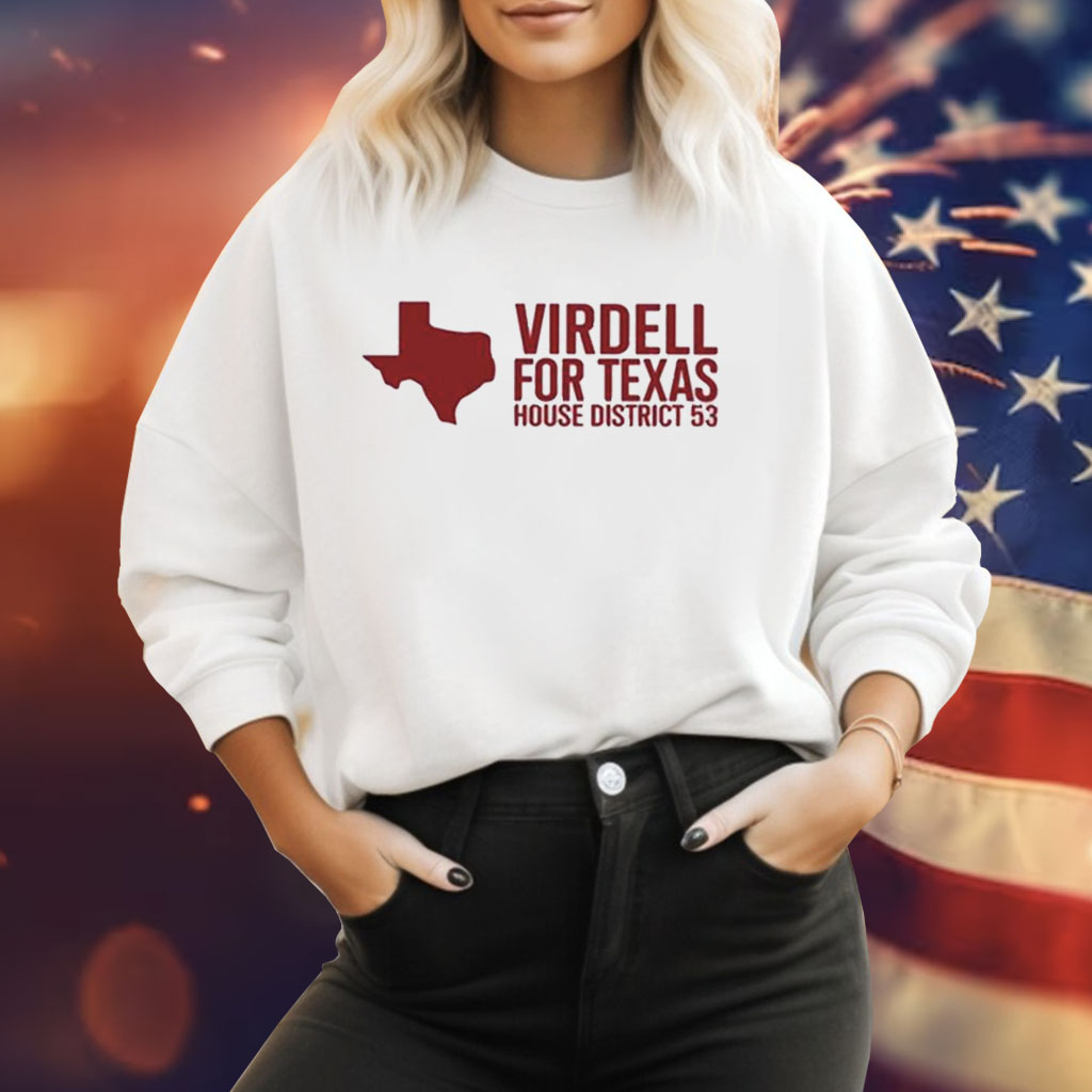 Virdell For Texas House District 53 Sweatshirt