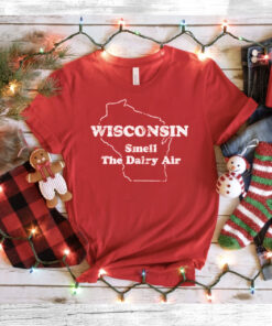 Wisconsin Smell The Dairy Air T-Shirt