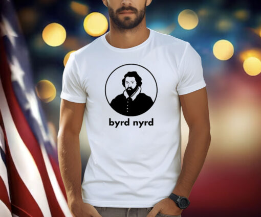 William Byrd - Byrd Nyrd T-Shirt