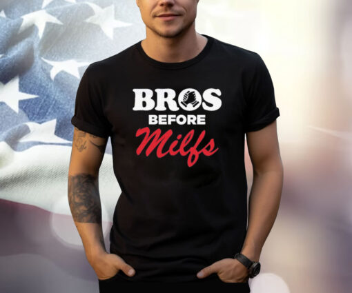 Bros Before Milfs Shirt