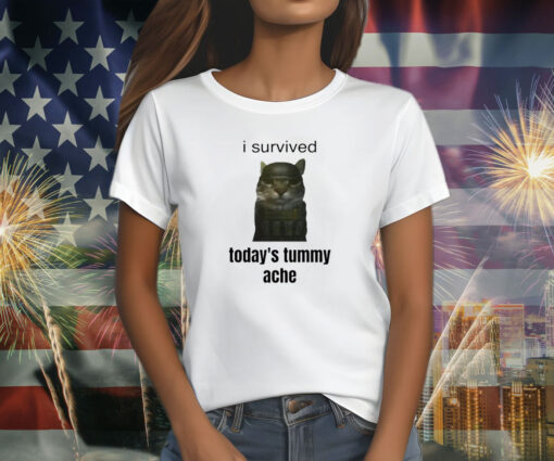 I Survived Today’s Tummy Ache T-Shirt