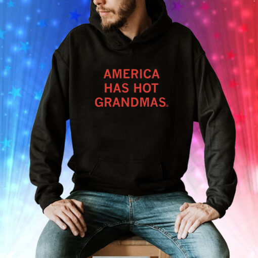 America Has Hot Grandmas Hoodie