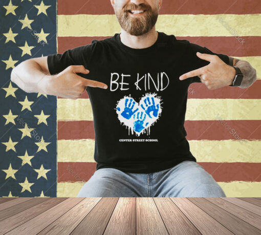 Be kind center street school T-shirt