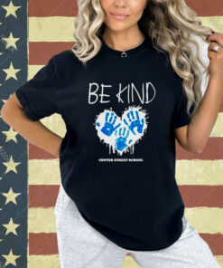 Be kind center street school T-shirt