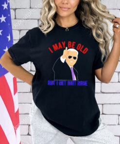 Biden I may be old but I get shit done T-Shirt