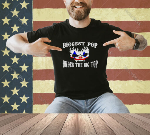 Biggest pop under the big top T-shirt