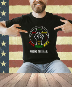 Black History Month Raising The B.A.R T-shirt