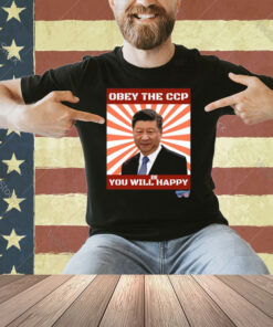 Brendan Kavanagh Xi Jinping Obey The Ccp You Will Be Happy T-Shirt