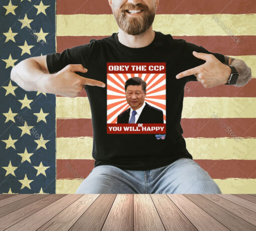 Brendan Kavanagh Xi Jinping Obey The Ccp You Will Be Happy T-Shirt