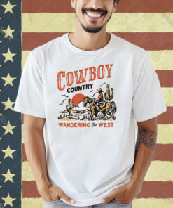 Cowboy Country Wandering The West T-shirt