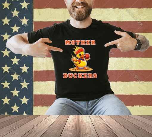 Crazy Mother Duckers T-Shirt