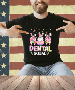 Dental Squad Dental Assistant Happy Easter Day T-Shirt