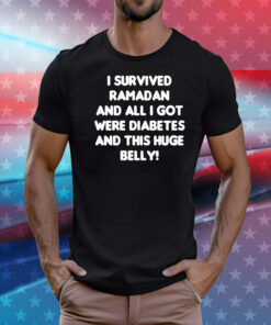 Dr David Wood i survived ramadan and all i got were diabetes and this huge belly T-Shirt