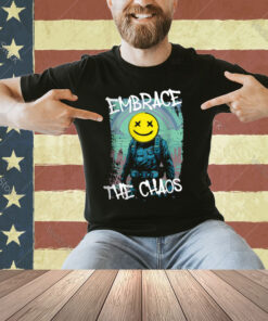 Embrace The Chaos T-shirt