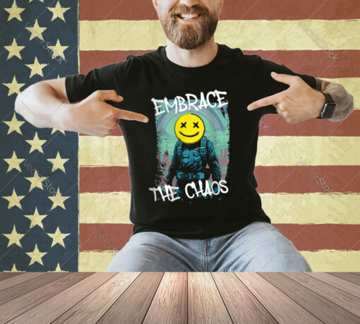 Embrace The Chaos T-shirt