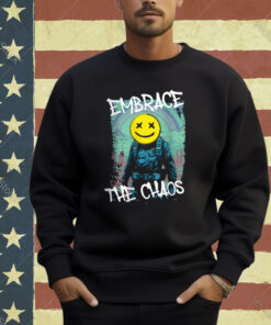 Embrace The Chaos T-shirt