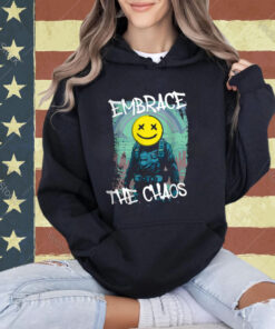 Embrace The Chaos T-shirt