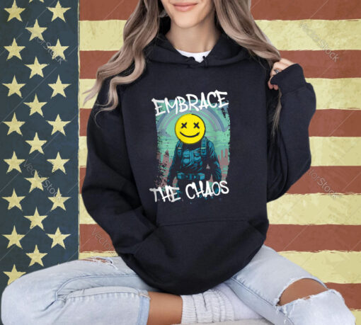 Embrace The Chaos T-shirt