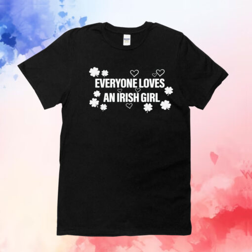 Everyone loves an irish girl T-Shirt