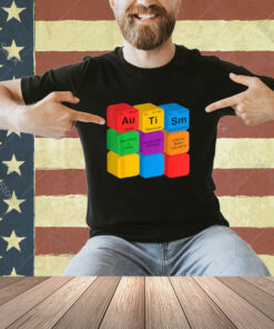 Funny Autism Awareness Elements Periodic Table Chemistry T-Shirt