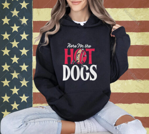 Here For The Hot Dogs T-Shirt