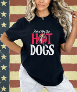 Here For The Hot Dogs T-Shirt