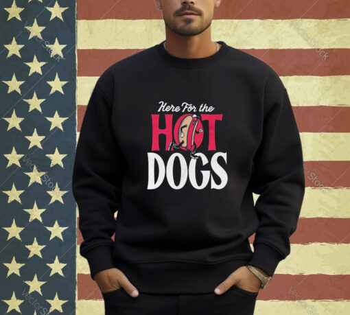Here For The Hot Dogs T-Shirt
