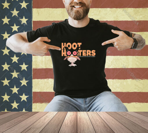 Hoot Hooters T-Shirt