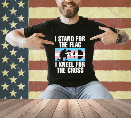 I Stand For The Flag I Kneel For The Cross T-Shirt