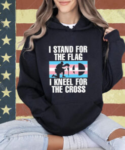 I Stand For The Flag I Kneel For The Cross T-Shirt