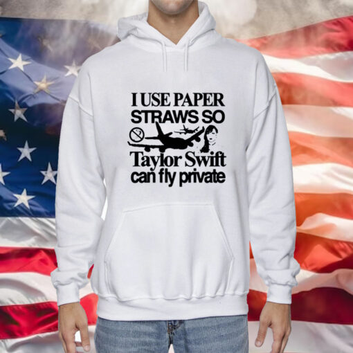 I Use Paper Straws So Taylor Can Fly Private Shirts