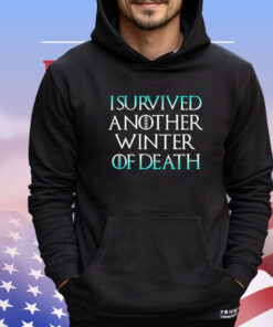 I survived another winter of death Shirt