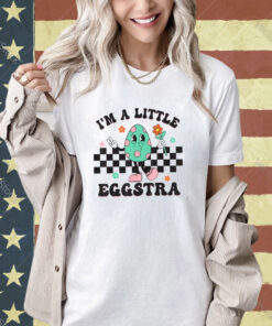 I’m A Little Eggstra Cute Bunny Eggs Happy Easter Day T-Shirt