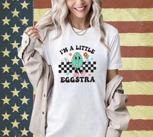 I’m A Little Eggstra Cute Bunny Eggs Happy Easter Day T-Shirt