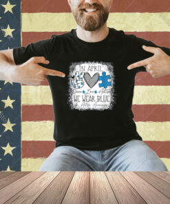In-April-We-Wear-Blue-For-Autism-Awareness-Peace-Love-Autism-T-Shirt