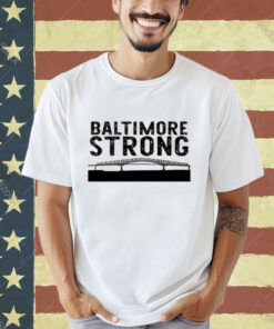 Key Bridge Stay Strong Baltimore T-shirt