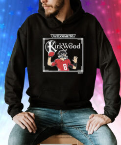 Kirk Cousins Welcome To Kirkwood shirt aKirk Cousins Welcome To Kirkwood Tee Shirt