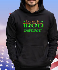 Kiss me i’m iron deficient Shirt