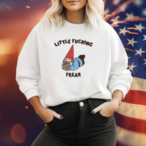 Little Fucking Freak Hoodie Shirts