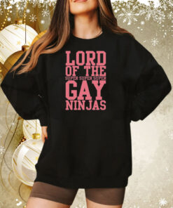 Lord Of The Super Gay Ninjas Sweatshirt