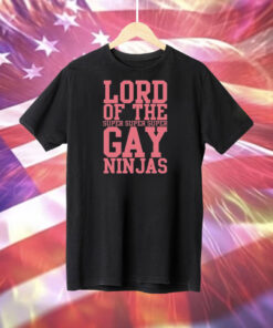 Lord Of The Super Gay Ninjas Tee Shirt