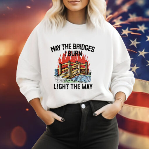 May the bridges light the way Hoodie Shirt